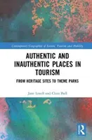 Lieux authentiques et inauthentiques dans le tourisme : Des sites patrimoniaux aux parcs à thème - Authentic and Inauthentic Places in Tourism: From Heritage Sites to Theme Parks