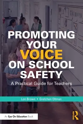 Promouvoir votre voix sur la sécurité à l'école : Un guide pratique pour les enseignants - Promoting Your Voice on School Safety: A Practical Guide for Teachers