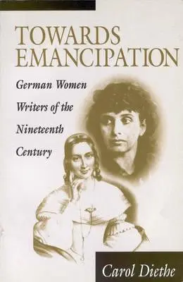 Vers l'émancipation : Les femmes écrivains allemandes du XIXe siècle - Towards Emancipation: German Women Writers of the Nineteenth Century
