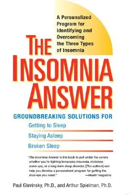 La réponse à l'insomnie : Un programme personnalisé pour identifier et surmonter les trois types d'insomnie - The Insomnia Answer: A Personalized Program for Identifying and Overcoming the Three Types of Insomnia