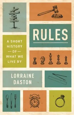 Règles : Une brève histoire de ce que nous vivons - Rules: A Short History of What We Live by