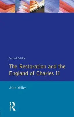 La Restauration et l'Angleterre de Charles II - The Restoration and the England of Charles II