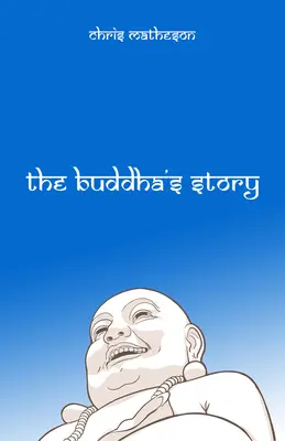 L'histoire du Bouddha - The Buddha's Story