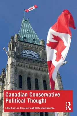 La pensée politique conservatrice canadienne - Canadian Conservative Political Thought