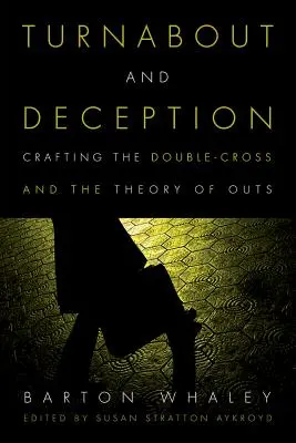Retournement et tromperie : L'élaboration d'une double trahison et la théorie de l'exclusion - Turnabout and Deception: Crafting the Double-Cross and the Theory of Outs