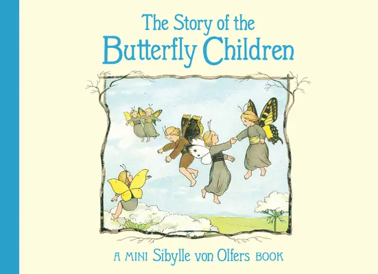 L'histoire des enfants papillons : Mini édition - The Story of the Butterfly Children: Mini Edition