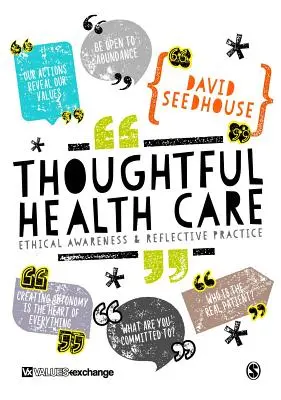 Soins de santé réfléchis : Conscience éthique et pratique réflexive - Thoughtful Health Care: Ethical Awareness and Reflective Practice