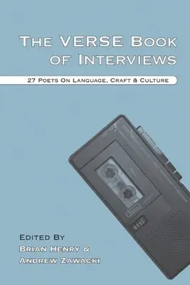 Le livre d'entretiens en vers : 27 poètes sur la langue, l'art et la culture - The Verse Book of Interviews: 27 Poets on Language, Craft & Culture