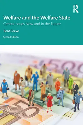 Le bien-être et l'Etat providence : Central Issues Now and in the Future - Welfare and the Welfare State: Central Issues Now and in the Future