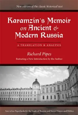 Mémoire de Karamzin sur la Russie ancienne et moderne : Traduction et analyse - Karamzin's Memoir on Ancient and Modern Russia: A Translation and Analysis