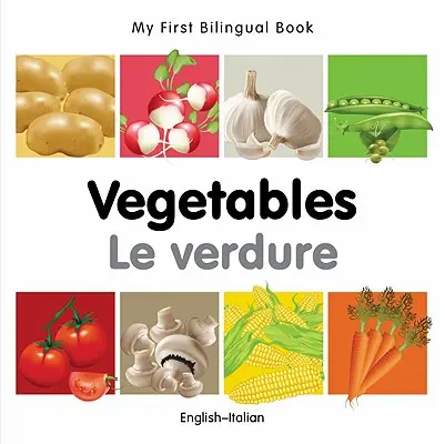 Mon premier livre bilingue - Légumes (anglais-italien) - My First Bilingual Book-Vegetables (English-Italian)