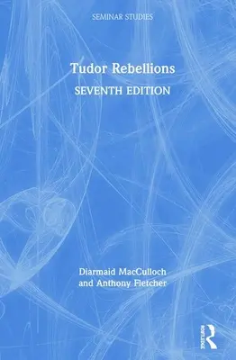 Les rébellions des Tudor - Tudor Rebellions