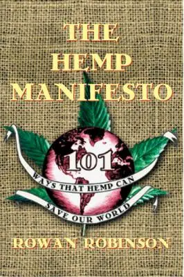 Le manifeste du chanvre : 101 façons dont le chanvre peut sauver notre monde - The Hemp Manifesto: 101 Ways That Hemp Can Save Our World