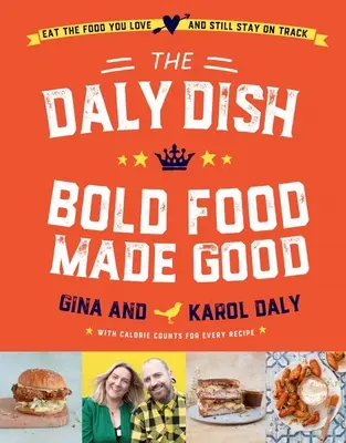 Le plat Daly : L'audace au service de la santé - The Daly Dish: Bold Food Made Good