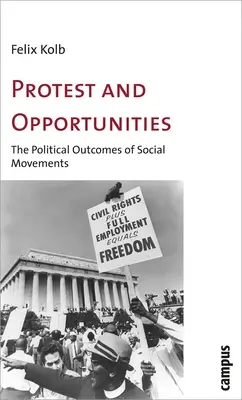 Protestations et opportunités : Les résultats politiques des mouvements sociaux - Protest and Opportunities: The Political Outcomes of Social Movements