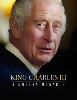 Le roi Charles III : un monarque moderne - King Charles III: A Modern Monarch