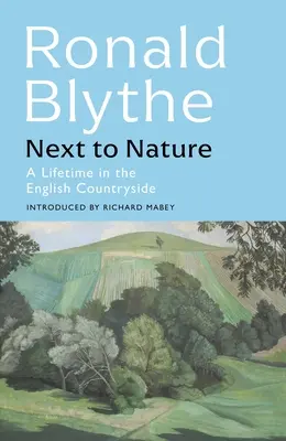 Au plus près de la nature : Une vie dans la campagne anglaise - Next to Nature: A Lifetime in the English Countryside