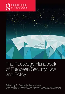 The Routledge Handbook of European Security Law and Policy (en anglais) - The Routledge Handbook of European Security Law and Policy
