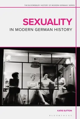 La sexualité dans l'histoire moderne de l'Allemagne - Sexuality in Modern German History