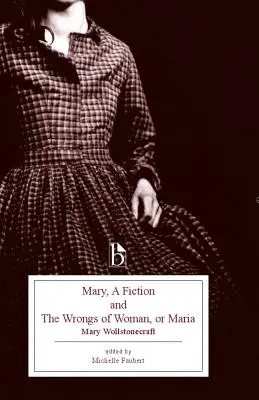 Marie, une fiction et les maux de la femme, ou Maria - Mary, a Fiction and the Wrongs of Woman, or Maria