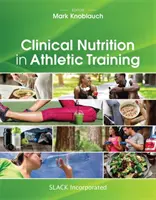 Nutrition clinique dans l'entraînement sportif - Clinical Nutrition in Athletic Training