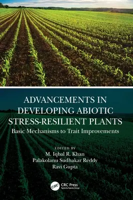 Progrès dans le développement de plantes résistantes au stress abiotique : Des mécanismes de base à l'amélioration des caractères - Advancements in Developing Abiotic Stress-Resilient Plants: Basic Mechanisms to Trait Improvements