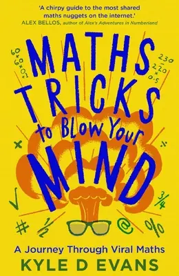 Des astuces mathématiques à vous couper le souffle : Un voyage à travers les mathématiques virales - Maths Tricks to Blow Your Mind: A Journey Through Viral Maths