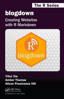 Blogdown : Créer des sites web avec R Markdown - Blogdown: Creating Websites with R Markdown