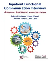 Entretien de communication fonctionnelle pour les patients hospitalisés : Dépistage, évaluation et intervention - Inpatient Functional Communication Interview: Screening, Assessment, and Intervention