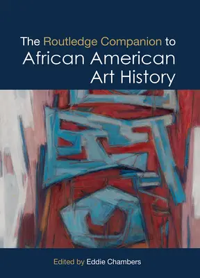 The Routledge Companion to African American Art History (Le compagnon Routledge de l'histoire de l'art afro-américain) - The Routledge Companion to African American Art History