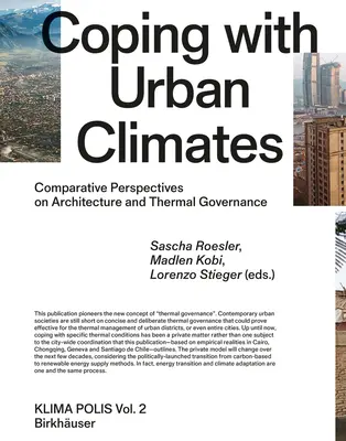 Faire face aux climats urbains : Perspectives comparatives sur l'architecture et la gouvernance thermique - Coping with Urban Climates: Comparative Perspectives on Architecture and Thermal Governance