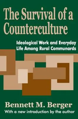 La survie d'une contre-culture : Travail idéologique et vie quotidienne chez les communards ruraux - The Survival of a Counterculture: Ideological Work and Everyday Life Among Rural Communards