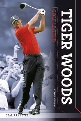 Tiger Woods : La légende du golf - Tiger Woods: Golf Legend