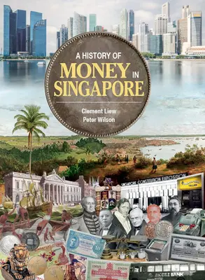 Une histoire de l'argent à Singapour - A History of Money in Singapore