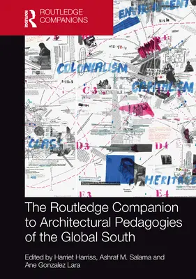 The Routledge Companion to Architectural Pedagogies of the Global South (en anglais) - The Routledge Companion to Architectural Pedagogies of the Global South