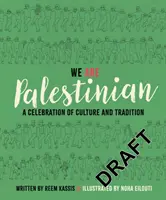 Nous sommes Palestiniens - Une célébration de la culture et de la tradition - We Are Palestinian - A Celebration of Culture and Tradition