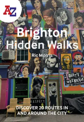 A-Z Brighton Hidden Walks : Découvrez 20 itinéraires dans et autour de la ville - A-Z Brighton Hidden Walks: Discover 20 Routes in and Around the City