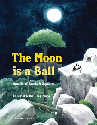 La lune est une boule : histoires de panda et d'écureuil - The Moon Is a Ball: Stories of Panda & Squirrel