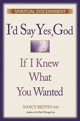 Je dirais oui, mon Dieu, si je savais ce que tu veux - I'd Say Yes, God If I Knew What You Wanted