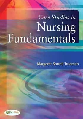 Études de cas sur les principes fondamentaux des soins infirmiers - Case Studies in Nursing Fundamentals