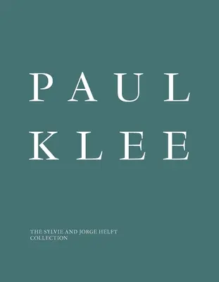 Paul Klee : La collection Sylvie et Jorge Helft - Paul Klee: The Sylvie and Jorge Helft Collection