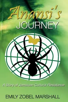 Le voyage d'Anansi : Une histoire de résistance culturelle jamaïcaine - Anansi's Journey: A Story of Jamaican Cultural Resistance