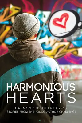 Harmonious Hearts 2018 : Histoires du défi des jeunes auteurs Volume 5 - Harmonious Hearts 2018: Stories from the Young Author Challenge Volume 5
