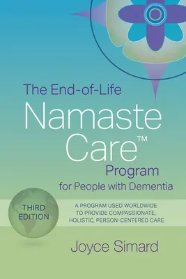 Programme de soins de fin de vie Namaste (TM) pour les personnes atteintes de démence - End-of-Life Namaste Care (TM) Program for People with Dementia