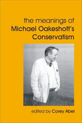 Les significations du conservatisme de Michael Oakeshott - The Meanings of Michael Oakeshott's Conservatism