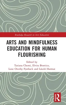 Les arts et l'éducation à la pleine conscience pour l'épanouissement humain - Arts and Mindfulness Education for Human Flourishing