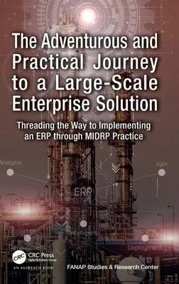 Le voyage aventureux et pratique vers une solution d'entreprise à grande échelle : La mise en œuvre d'un PGI par la pratique du MIDRP - The Adventurous and Practical Journey to a Large-Scale Enterprise Solution: Threading the Way to Implementing an ERP through MIDRP Practice
