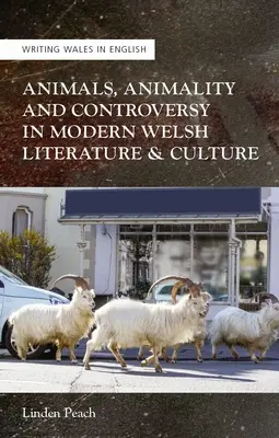 Animaux, animalité et controverse dans l'écriture et la culture galloises modernes - Animals, Animality and Controversy in Modern Welsh Writing and Culture