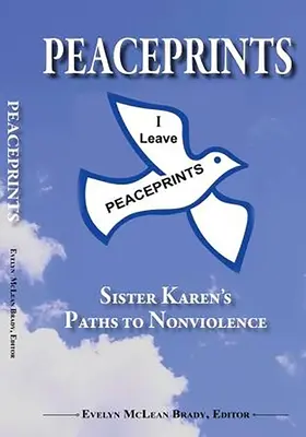 Peaceprints: : Les chemins de la non-violence selon Sœur Karen - Peaceprints:: Sister Karen's Paths to Nonviolence