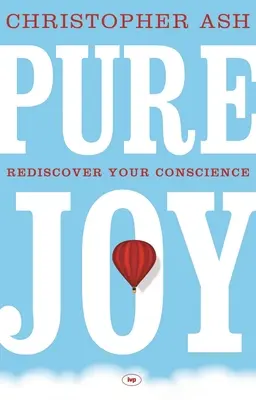 Pure Joy : Redécouvrez votre conscience - Pure Joy: Rediscover Your Conscience